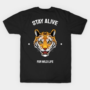 Stay Alive for Wild Life | Tiger Illustration T-Shirt